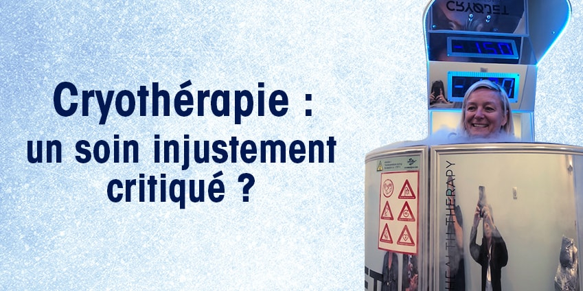 Cryothérapie : un soin injustement critiqué ?